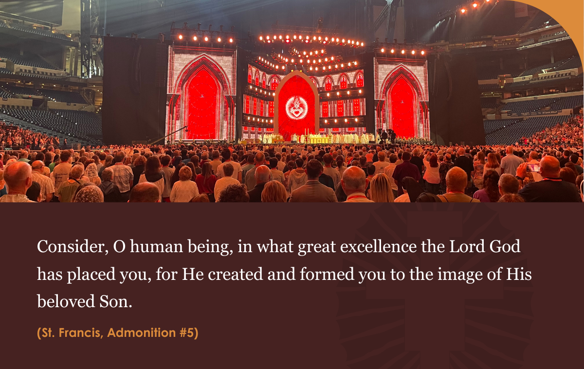 Consider, O human being, in what great excellence the Lord God has placed you, for He created and formed you to the image of His beloved Son. (St. Francis, Admonition #5)