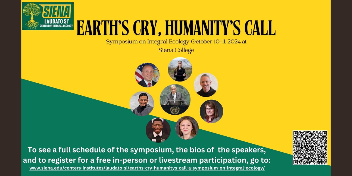 A flyer on a green and yellow background features the headline Earth's Cry, Humanity's Call, with seven headshots in circular frames and a call to visit a website to see a full schedule and speakers for a symposium.